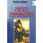 Poetica Temporalitatii | Dumitru Chioaru