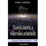 Scurta istorie a viitorului aristotelic | Aurel Carasel