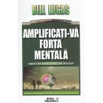 Amplificati-va forta mentala | Bill Lucas