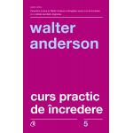 Curs practic de incredere | Walter Anderson