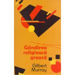 Gandirea religioasa greaca | Murray Gilbert
