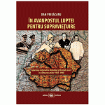 In avanpostul luptei pentru supravietuire | Dan Prisacaru