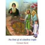 Au fost si ei candva copii - Cuviosul David | Ana Iacov
