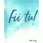 Fii tu! | 