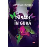 Pasari in gura | Samanta Schweblin