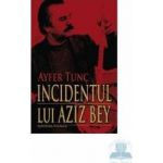 Incidentul lui Aziz Bey - Ayfer Tunc