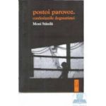 Postoi parovoz. confesiunile dogmatistei - Moni Stanila