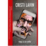 Viata ca un selfie | Cristi Lavin