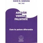 Adevar versus falsitate - David R. Hawkins