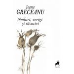 Noduri, verigi si rasuciri | Ioana Greceanu