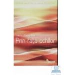 Prin fata ochilor - Laura Kasischke