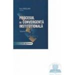 Procesul de convergenta institutionala vol. II - Petre Prisecaru