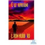Cauza Represiunii - L. Ron Hubbard