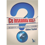 Ce inseamna asta? | Eldon Taylor