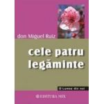Cele patru legaminte cartea intelepciunii toltece - Don Miguel Ruiz