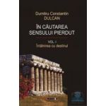In cautarea sensului pierdut I+II - Dumitru Constantin Dulcan