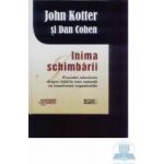 Inima schimbarii - John Kotter Dan Cohen
