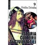 Istoria culturii si civilizatiei - Vol. IX X - Ovidiu Drimba