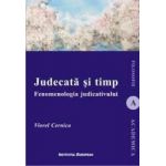 Judecata si timp. Fenomenologia judicativului - Viorel Cernica