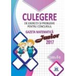 2017 Culegere de exercitii si probleme pentru Concursul Gazeta Matematica Junior cls. 2