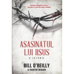 Asasinatul lui Iisus | Bill O'Reilly