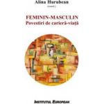 Feminin - Masculin povestiri de cariera-viata - Alina Hurubean coordonator