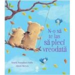 N-o sa te las sa pleci vreodata - Smriti Prasadam-Halls Alison Brown