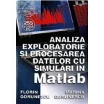 Analiza exploratorie si procesarea datelor cu simulari in Matlab - Florin Gorunescu Marina Gorunesc