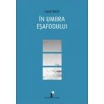 In umbra esafodului - Carol Birch