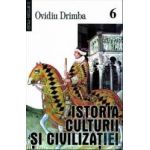Istoria culturii si civilizatiei - Vol.VI VII VIII - Ovidiu Drimba