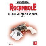 Rocambole: Clubul Valetilor de Cupa. Volumul I | Ponson du Terrail