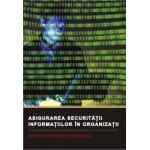 Asigurarea securitatii informatiilor in organizatii - Bogdan-Dumitru Tiganoaia