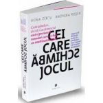 Cei care schimba jocul - Mona Dirtu Andreea Rosca