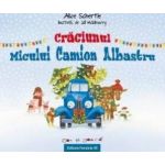 Craciunul micului camion albastru - Alice Schertle