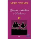 Gaspar Melhior si Baltazar - Michel Tournier