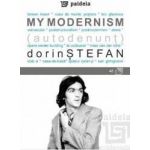 My Modernism - Dorin Stefan