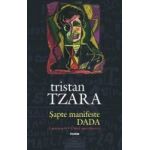 Sapte manifeste DADA. Lampisterii. Omul aproximativ - Tristan Tzara