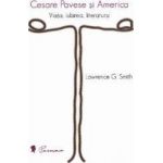 Cesare Pavese si America Viata iubirea literatura - Lawrence G. Smith