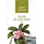 Insula de sub mare - Isabel Allende