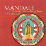 Mandale Japoneze - Armonie prin culori si forme