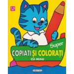 Super copiati si colorati cu Miau (3-6 ani) | 