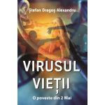 Virusul Vietii | Stefan Dragos Alexandru