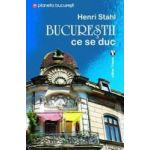 Bucurestii ce se duc - Henri Stahl