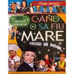 Cand o sa fiu mare vreau sa devin… | 