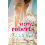 Traieste clipa | Nora Roberts