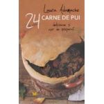 24 de retete Carne de pui delicioase si usor de preparat - Laura Adamache