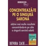 Concentreaza-te pe o singura sarcina - Devora Zack