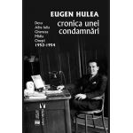 Cronica unei condamnari | Eugen Hulea