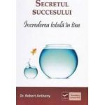 Secretul succesului - Robert Anthony