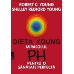 Dieta Young. Miracolul PH pentru o sanatate perfecta Ed. 5 - Robert O. Young